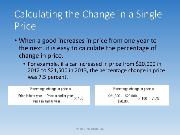 Calculating the Change in a Single Price • When a good increases in price