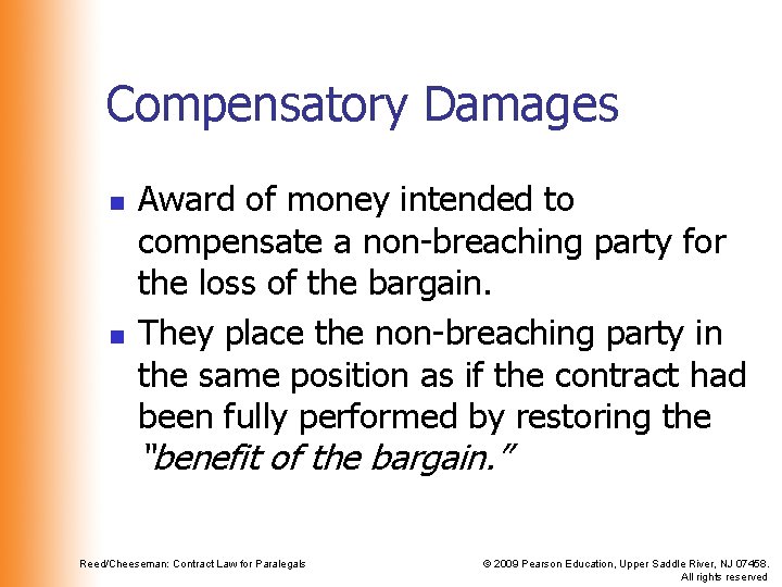 Compensatory Damages n n Award of money intended to compensate a non-breaching party for