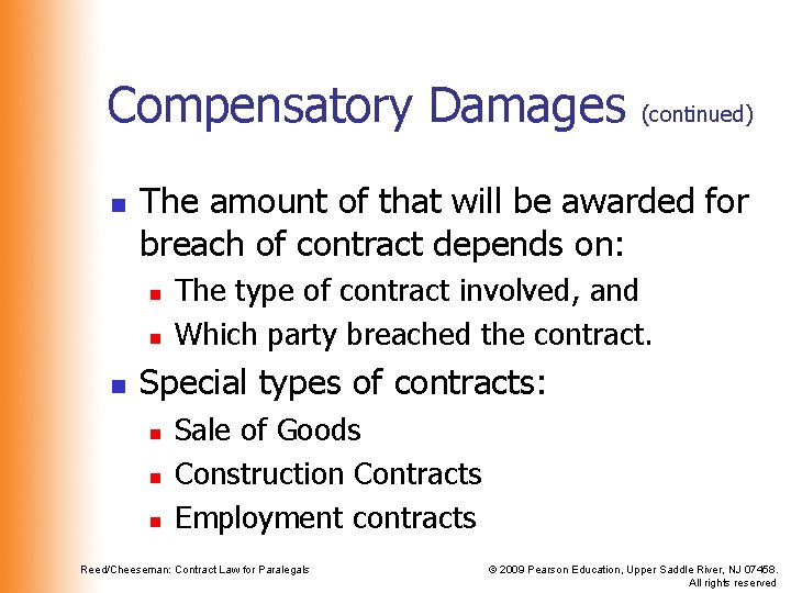 Compensatory Damages n The amount of that will be awarded for breach of contract