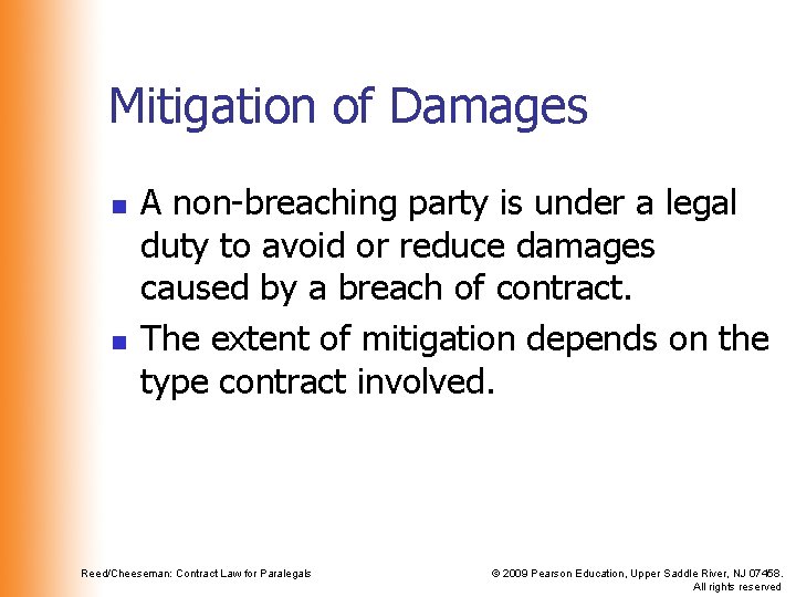 Mitigation of Damages n n A non-breaching party is under a legal duty to