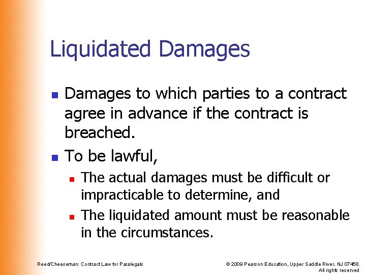 Liquidated Damages n n Damages to which parties to a contract agree in advance