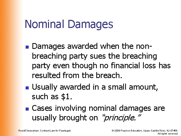 Nominal Damages n n n Damages awarded when the nonbreaching party sues the breaching