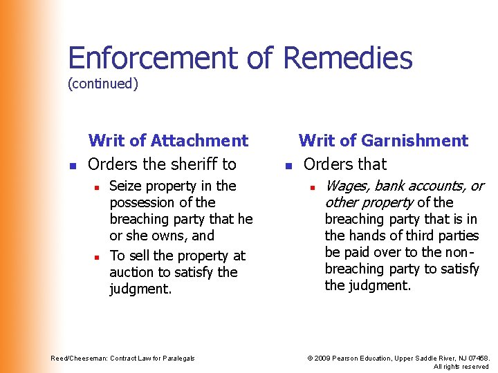 Enforcement of Remedies (continued) n Writ of Attachment Orders the sheriff to n n