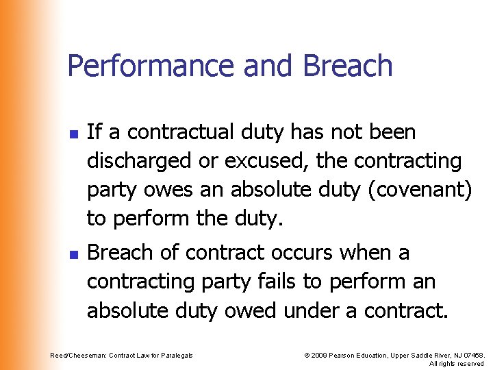 Performance and Breach n n If a contractual duty has not been discharged or