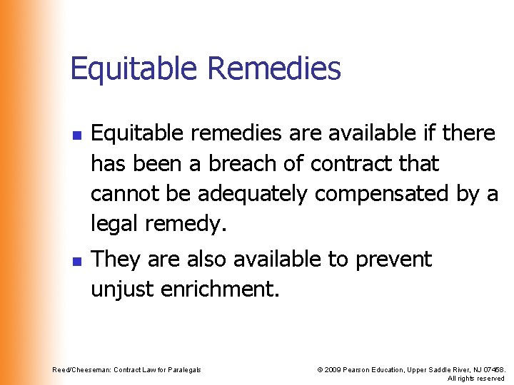 Equitable Remedies n n Equitable remedies are available if there has been a breach