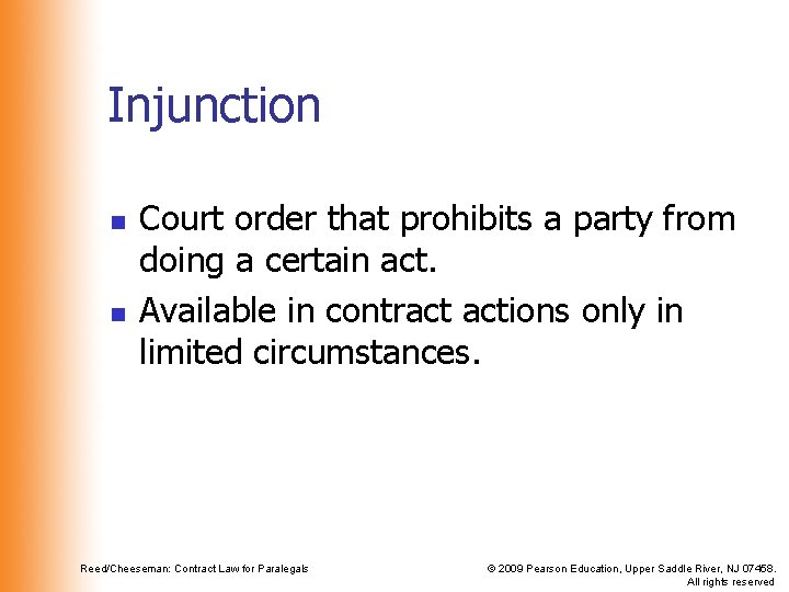 Injunction n n Court order that prohibits a party from doing a certain act.