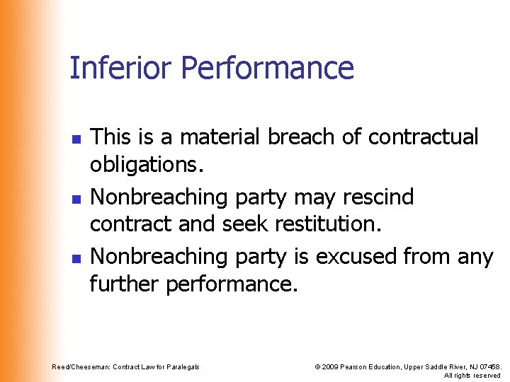 Inferior Performance n n n This is a material breach of contractual obligations. Nonbreaching