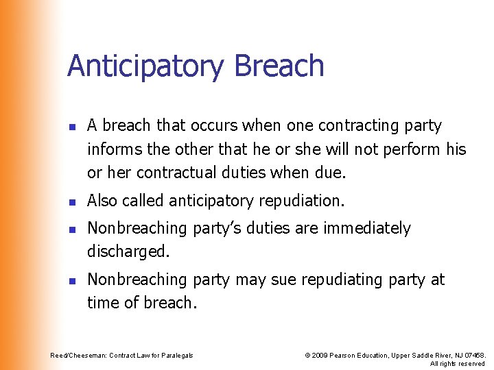 Anticipatory Breach n n A breach that occurs when one contracting party informs the