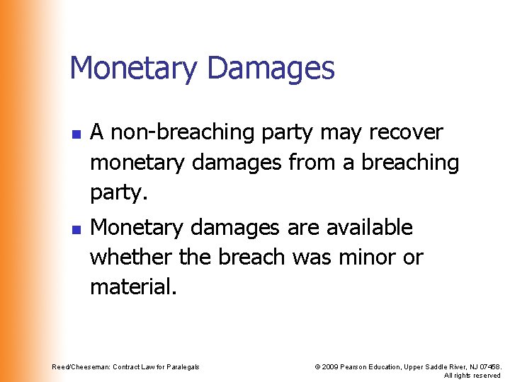 Monetary Damages n n A non-breaching party may recover monetary damages from a breaching