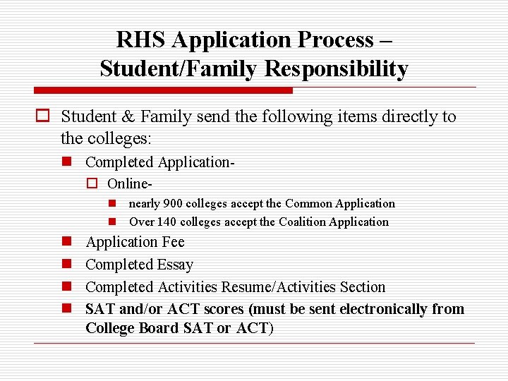 RHS Application Process – Student/Family Responsibility o Student & Family send the following items
