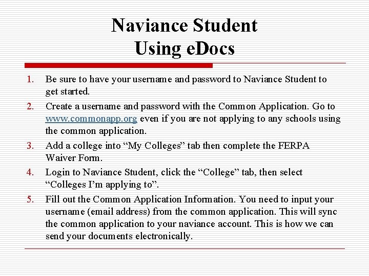 Naviance Student Using e. Docs 1. 2. 3. 4. 5. Be sure to have