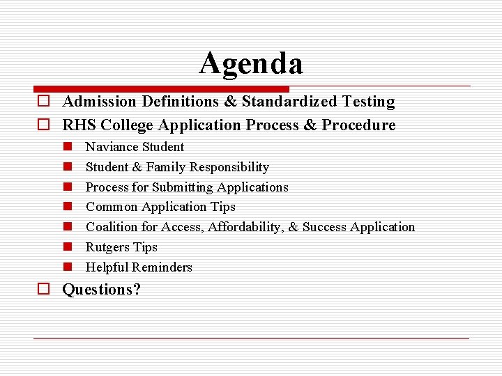 Agenda o Admission Definitions & Standardized Testing o RHS College Application Process & Procedure