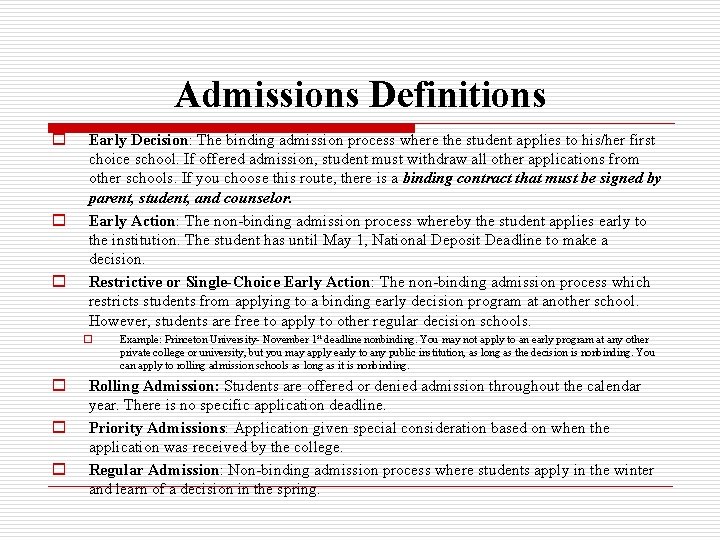 Admissions Definitions o o o Early Decision: The binding admission process where the student