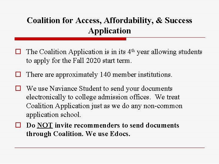 Coalition for Access, Affordability, & Success Application o The Coalition Application is in its