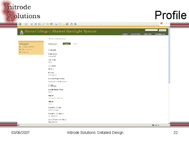 Profile 03/06/2007 Initrode Solutions: Detailed Design 22 