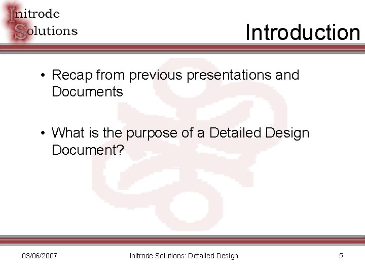Introduction • Recap from previous presentations and Documents • What is the purpose of