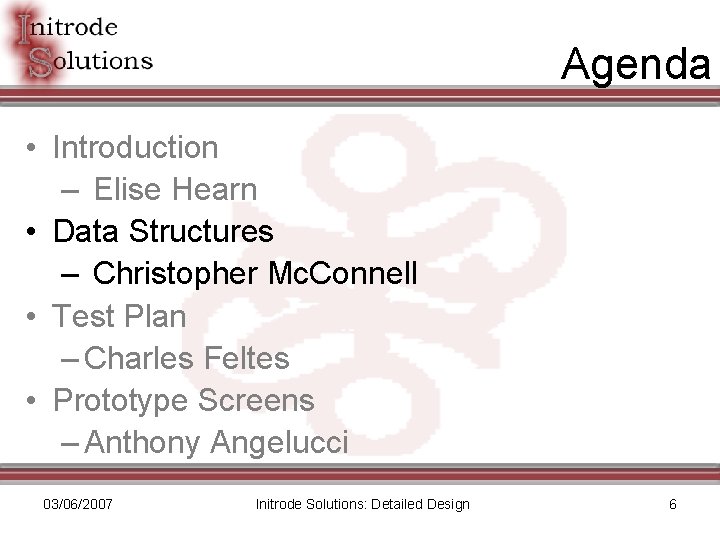 Agenda • Introduction – Elise Hearn • Data Structures – Christopher Mc. Connell •