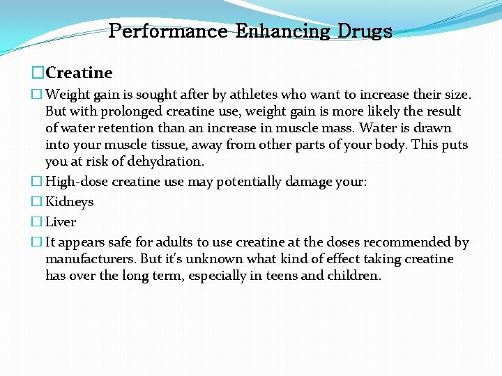 Performance Enhancing Drugs �Creatine � Weight gain is sought after by athletes who want