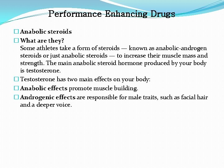 Performance Enhancing Drugs � Anabolic steroids � What are they? Some athletes take a