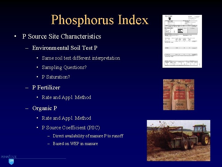 Phosphorus Index • P Source Site Characteristics – Environmental Soil Test P • Same