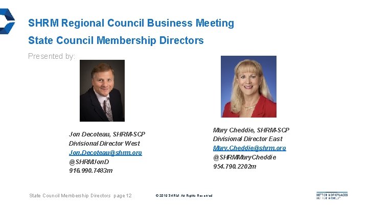 SHRM Regional Council Business Meeting State Council Membership Directors Presented by: Mary Cheddie, SHRM-SCP