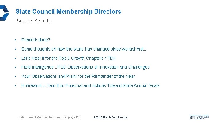 State Council Membership Directors Session Agenda • Prework done? • Some thoughts on how