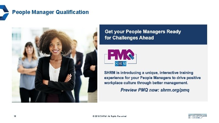 People Manager Qualification 18 © 2019 SHRM. All Rights Reserved 