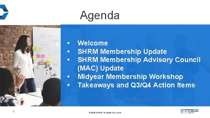 Agenda • • • 2 Welcome SHRM Membership Update SHRM Membership Advisory Council (MAC)