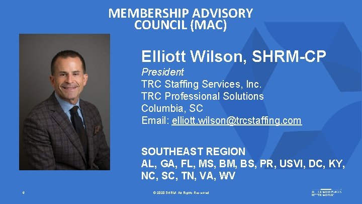 MEMBERSHIP ADVISORY COUNCIL (MAC) Elliott Wilson, SHRM-CP President TRC Staffing Services, Inc. TRC Professional