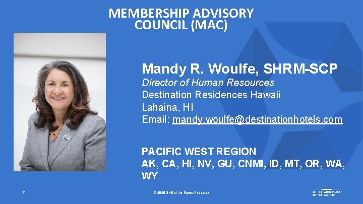 MEMBERSHIP ADVISORY COUNCIL (MAC) Mandy R. Woulfe, SHRM-SCP Director of Human Resources Destination Residences