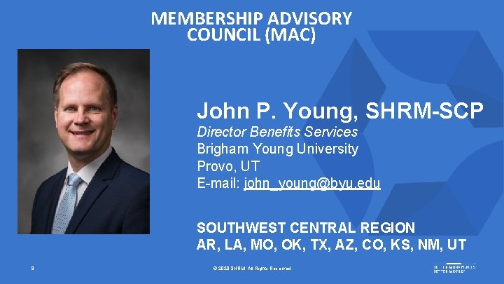 MEMBERSHIP ADVISORY COUNCIL (MAC) John P. Young, SHRM-SCP Director Benefits Services Brigham Young University