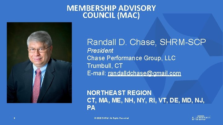 MEMBERSHIP ADVISORY COUNCIL (MAC) Randall D. Chase, SHRM-SCP President Chase Performance Group, LLC Trumbull,