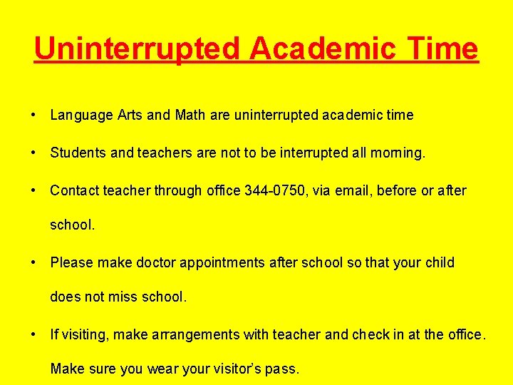 Uninterrupted Academic Time • Language Arts and Math are uninterrupted academic time • Students