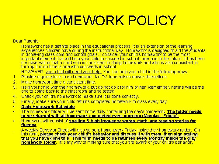 HOMEWORK POLICY Dear Parents, Homework has a definite place in the educational process. It