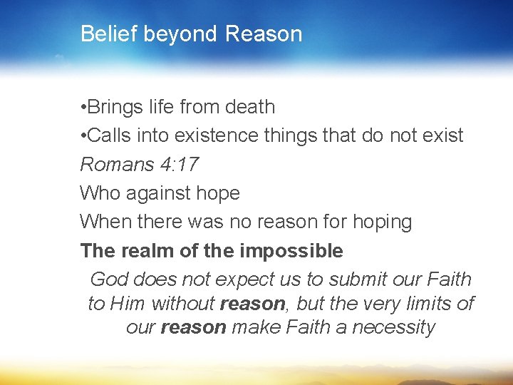 Belief beyond Reason • Brings life from death • Calls into existence things that