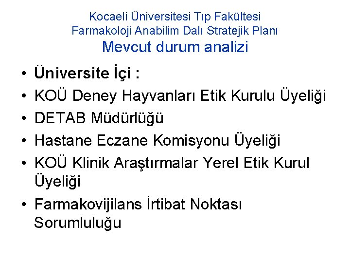 Kocaeli Üniversitesi Tıp Fakültesi Farmakoloji Anabilim Dalı Stratejik Planı Mevcut durum analizi • •