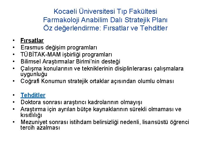 Kocaeli Üniversitesi Tıp Fakültesi Farmakoloji Anabilim Dalı Stratejik Planı Öz değerlendirme: Fırsatlar ve Tehditler