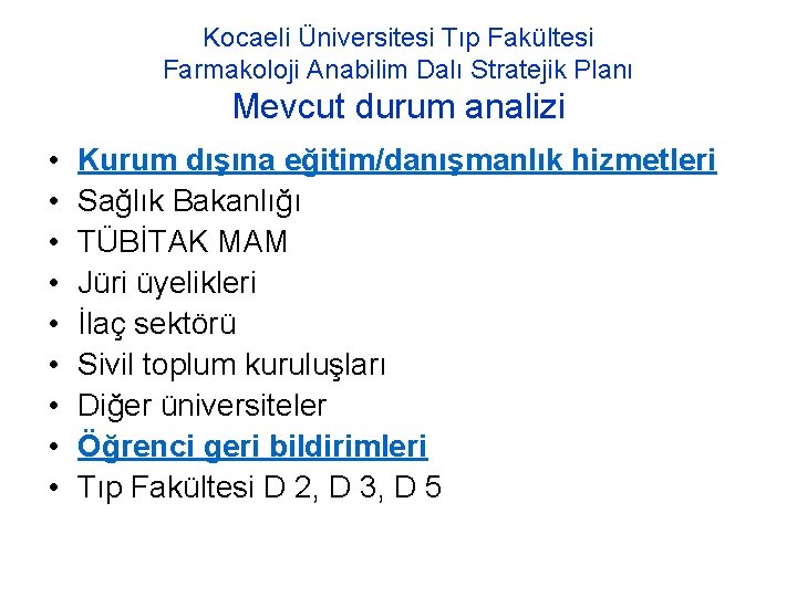 Kocaeli Üniversitesi Tıp Fakültesi Farmakoloji Anabilim Dalı Stratejik Planı Mevcut durum analizi • •