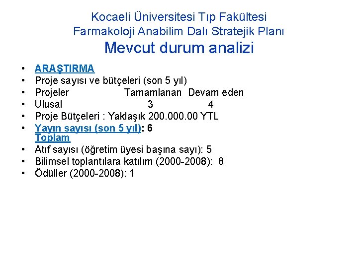 Kocaeli Üniversitesi Tıp Fakültesi Farmakoloji Anabilim Dalı Stratejik Planı Mevcut durum analizi • •