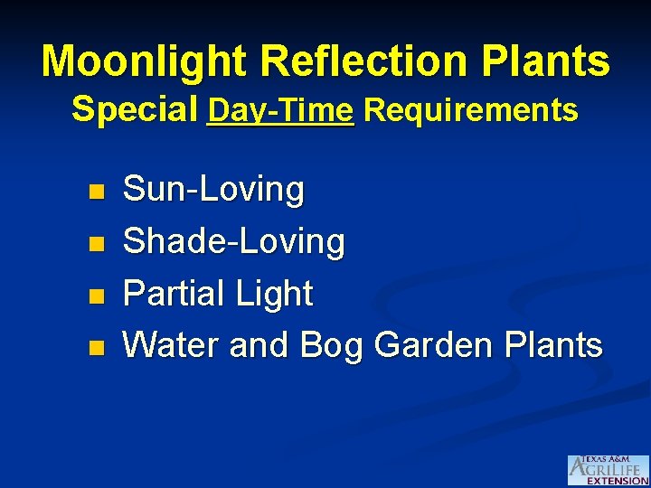 Moonlight Reflection Plants Special Day-Time Requirements n n Sun-Loving Shade-Loving Partial Light Water and