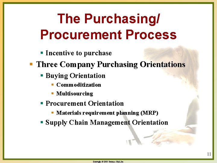The Purchasing/ Procurement Process § Incentive to purchase § Three Company Purchasing Orientations §