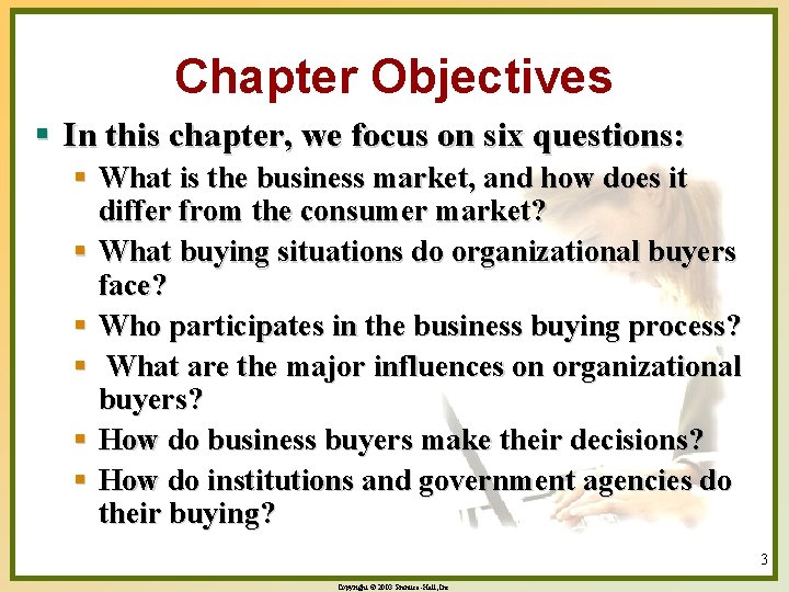 Chapter Objectives § In this chapter, we focus on six questions: § What is
