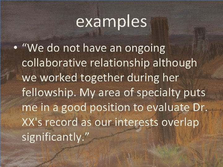examples • “We do not have an ongoing collaborative relationship although we worked together