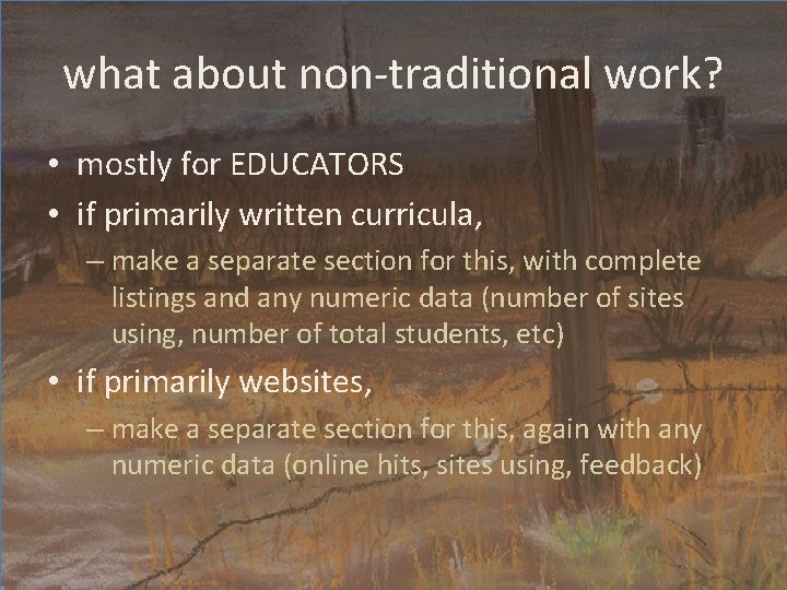 what about non-traditional work? • mostly for EDUCATORS • if primarily written curricula, –