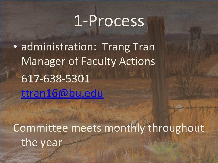 1 -Process • administration: Trang Tran Manager of Faculty Actions 617 -638 -5301 ttran