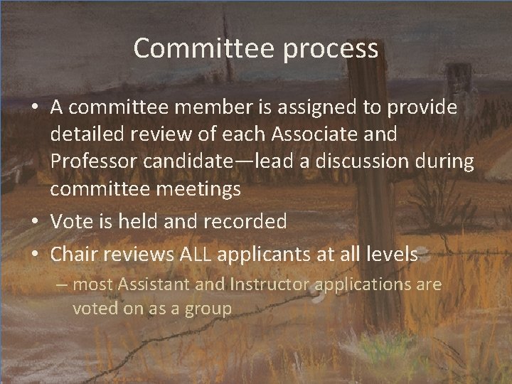 Committee process • A committee member is assigned to provide detailed review of each