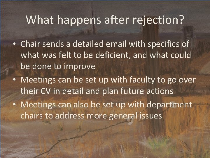 What happens after rejection? • Chair sends a detailed email with specifics of what