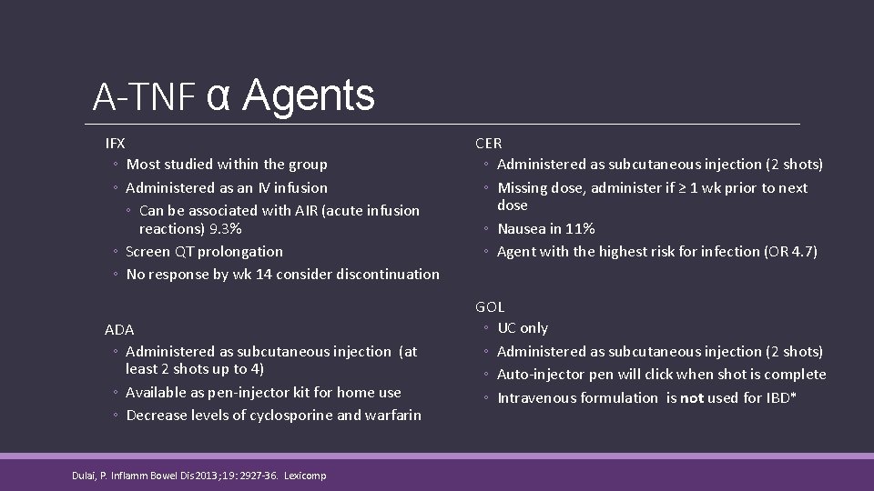 A-TNF α Agents IFX ◦ Most studied within the group ◦ Administered as an