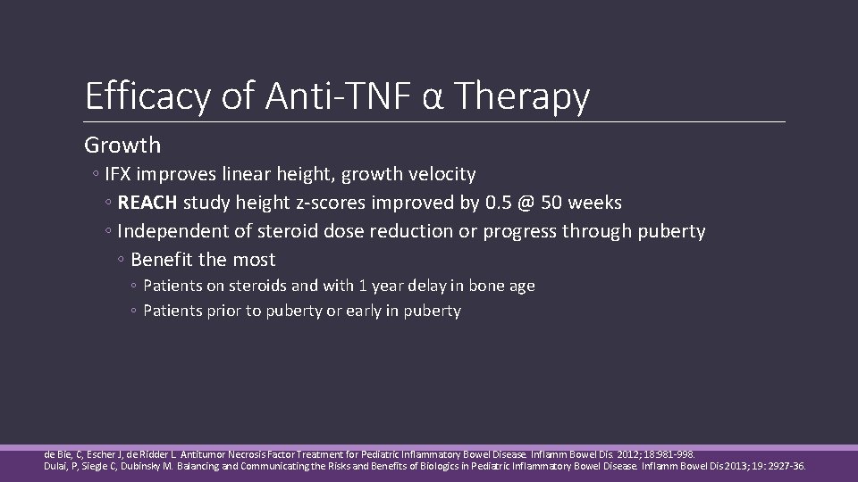 Efficacy of Anti-TNF α Therapy Growth ◦ IFX improves linear height, growth velocity ◦