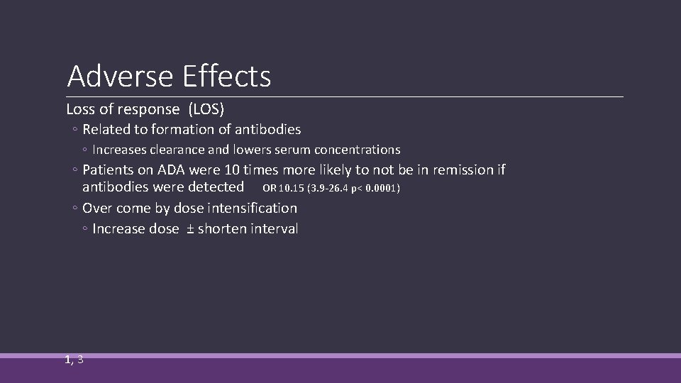 Adverse Effects Loss of response (LOS) ◦ Related to formation of antibodies ◦ Increases